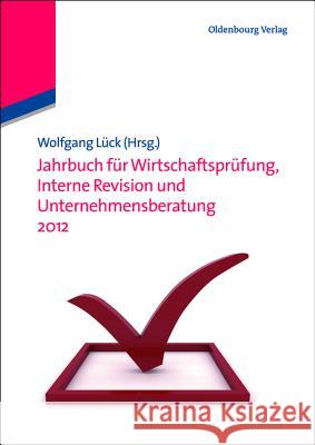 Jahrbuch Fur Wirtschaftsprufung, Interne Revision Und Unternehmensberatung 2012  9783486713572 Oldenbourg Wissenschaftsverlag - książka