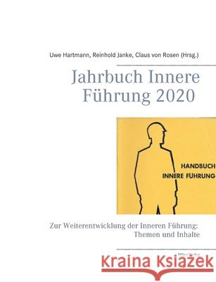 Jahrbuch Innere Führung 2020: Zur Weiterentwicklung der Inneren Führung: Themen und Inhalte Hartmann, Uwe 9783967760187 Miles-Verlag - książka