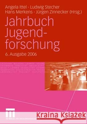 Jahrbuch Jugendforschung: 6. Ausgabe 2006 Ittel, Angela 9783531153537 Vs Verlag Fur Sozialwissenschaften - książka