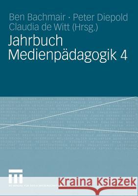 Jahrbuch Medien-Pädagogik 4 Bachmair, Ben 9783531143194 Vs Verlag Fur Sozialwissenschaften - książka