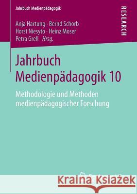 Jahrbuch Medienpädagogik 10: Methodologie Und Methoden Medienpädagogischer Forschung Hartung, Anja 9783658047177 Springer - książka