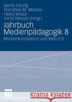 Jahrbuch Medienpädagogik 8: Medienkompetenz Und Web 2.0 Herzig, Bardo 9783531169446 VS Verlag - książka