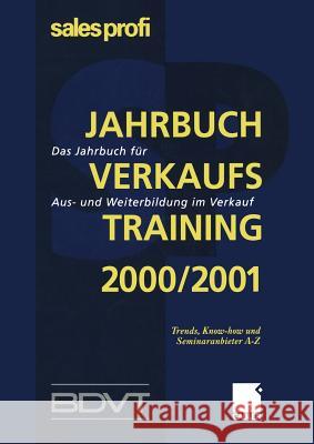 Jahrbuch Verkaufstraining 2000/2001: Das Jahrbuch Für Aus- Und Weiterbildung Im Verkauf Sales Profi 9783409194211 Gabler Verlag - książka