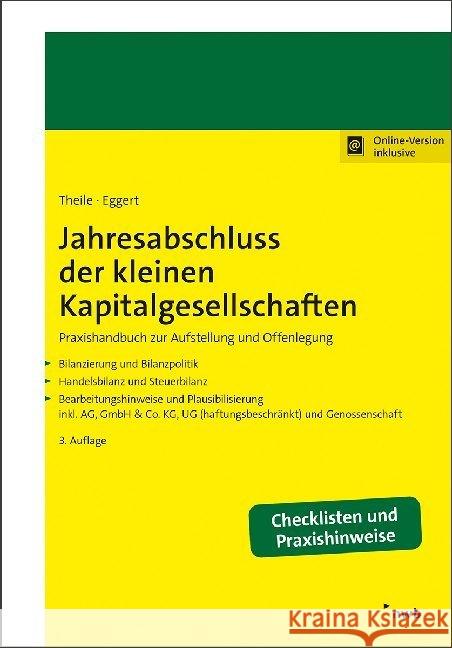 Jahresabschluss der kleinen Kapitalgesellschaften : Praxishandbuch zur Aufstellung und Offenlegung Bilanzierung und Bilanzpolitik. Handelsbilanz und Steuerbilanz. Bearbeitungshinweise und Plausibilisi Theile, Carsten; Eggert, Wolfgang 9783482648434 NWB Verlag - książka