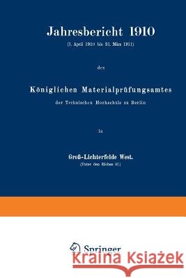 Jahresbericht 1910: Königlichen Materialprüfungsamtes Martens, Adolf 9783662245286 Springer - książka