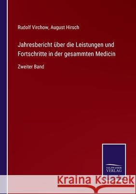 Jahresbericht über die Leistungen und Fortschritte in der gesammten Medicin: Zweiter Band Rudolf Virchow, August Hirsch 9783752527988 Salzwasser-Verlag Gmbh - książka