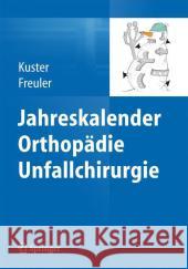 Jahreskalender Orthopädie Unfallchirurgie Kuster, Markus 9783662445242 Springer, Berlin - książka