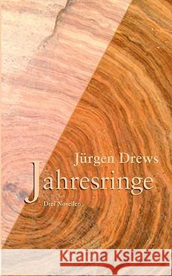 Jahresringe: Drei Novellen Drews, Jürgen 9783837061383 Bod - książka