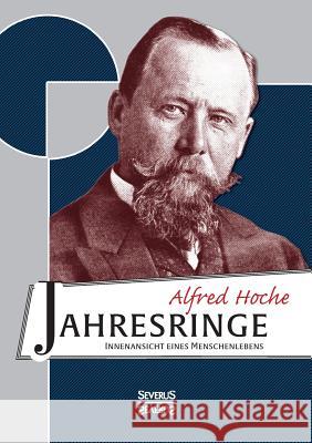 Jahresringe: Innenansicht eines Menschenlebens Alfred Hoche 9783958012226 Severus - książka