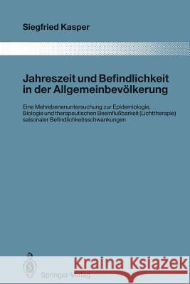 Jahreszeit Und Befindlichkeit in Der Allgemeinbevölkerung: Eine Mehrebenenuntersuchung Zur Epidemiologie, Biologie Und Therapeutischen Beeinflußbarkei Kasper, Siegfried 9783642845697 Springer - książka