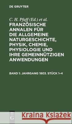 Jahrgang 1803. Stück 1–4 C. H. Pfaff, M. Friedländer 9783112680773 De Gruyter (JL) - książka