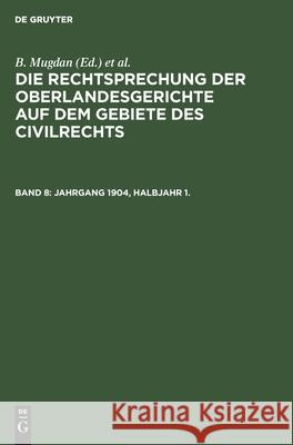 Jahrgang 1904, Halbjahr 1. B Mugdan, R Falkmann, No Contributor 9783112351932 De Gruyter - książka