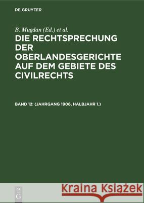 (Jahrgang 1906, Halbjahr 1.) B Mugdan, R Falkmann, No Contributor 9783112352052 De Gruyter - książka