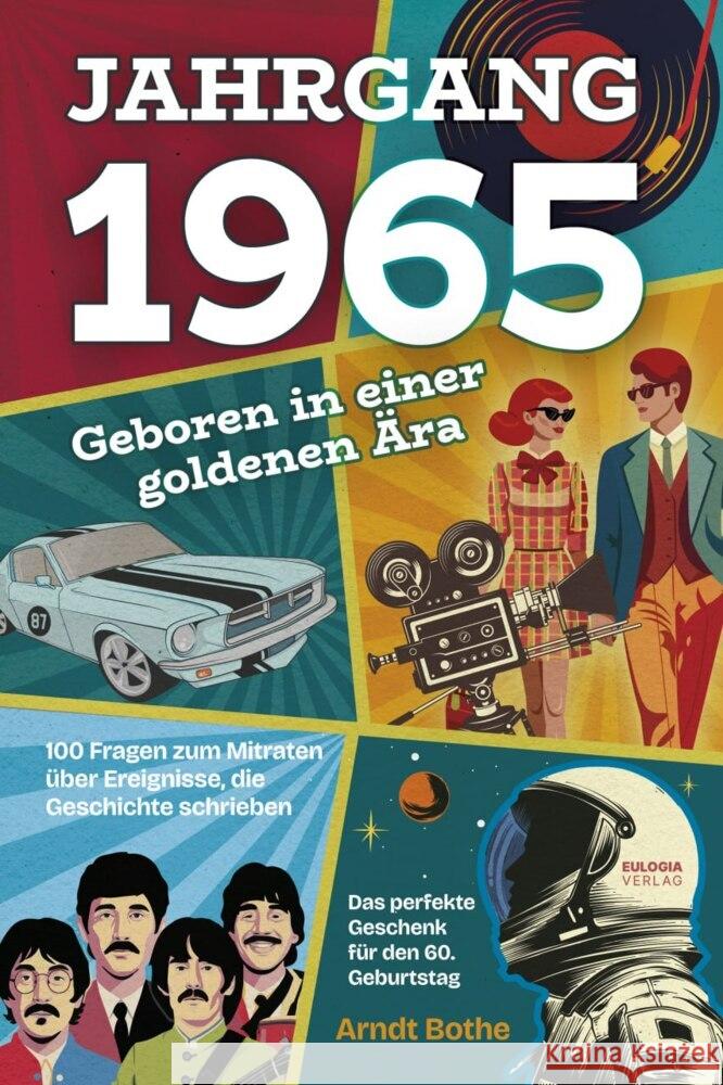 Jahrgang 1965 - Geboren in einer goldenen Ära Bothe, Arndt 9783969675878 Eulogia - książka