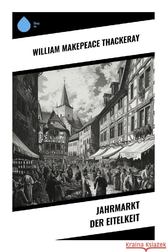 Jahrmarkt der Eitelkeit Thackeray, William Makepeace 9788028350321 Sharp Ink - książka