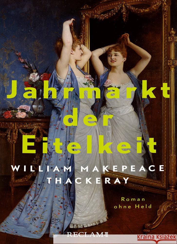 Jahrmarkt der Eitelkeit. Roman ohne Held | William Thackerays vergnügliche Charakterstudie neu und zeitgemäß übersetzt Thackeray, William Makepeace 9783150114339 Reclam, Ditzingen - książka