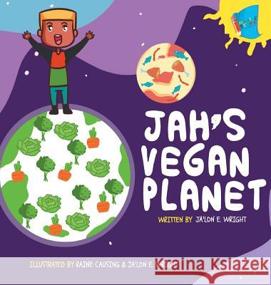 Jah's Vegan Planet Ja'lon E. Wright Raine Causing 9781949081022 My Little Story Publishing LLC - książka