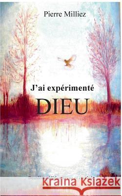 J'ai expérimenté Dieu Pierre Milliez 9782322018819 Books on Demand - książka