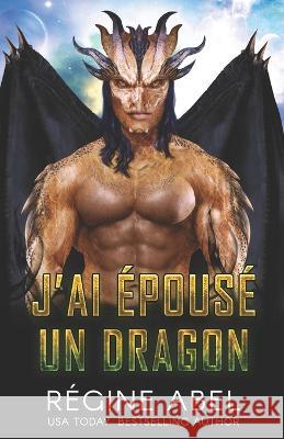 J'ai Épousé Un Dragon Regine Abel 9781990572814 ISBN Canada - książka