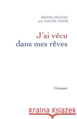 J'ai v?cu dans mes r?ves Piccoli-M+jacob-G 9782246858058 Grasset - książka