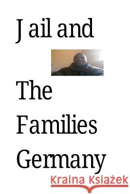 Jail and The Families Germany: Series Coming Johnny Jr 9781534635890 Createspace Independent Publishing Platform - książka