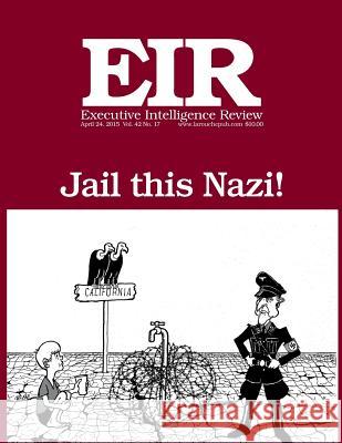 Jail This Nazi!: Published April 24, 2015 Lyndon H. Larouch 9781511925761 Createspace - książka