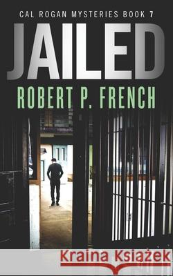 Jailed Robert P. French 9781777062583 Robert P. French - książka