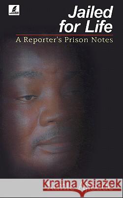 Jailed for Life: A Reporter's Prison Notes Kunle Ajibade 9789781295591 Heinemann Educational Books (Nigeria) - książka