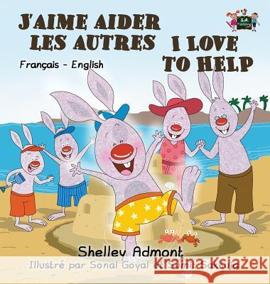 J'aime aider les autres I Love to Help: French English Bilingual Book Admont, Shelley 9781772688986 S.a Publishing - książka