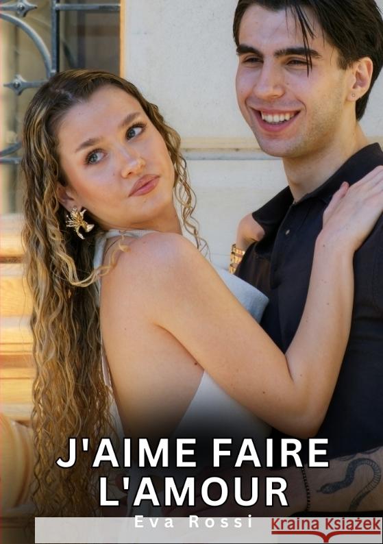 J'aime faire l'amour Rossi, Eva 9783384580726 Eva Rossi - książka
