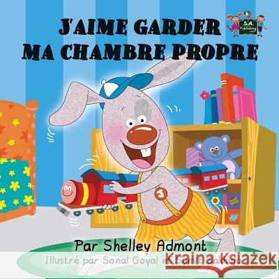 J'aime garder ma chambre propre: I Love to Keep My Room Clean - French edition Admont, Shelley 9781926432199 S.a Publishing - książka