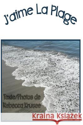 J'aime La Plage Rebecca Krusee 9781512202588 Createspace Independent Publishing Platform - książka