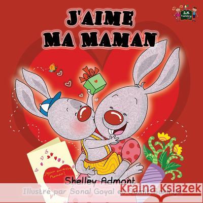 J'aime Ma Maman: I Love My Mom (French Edition) Admont, Shelley 9781772680508 S.a Publishing - książka