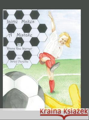 Jaime Makes a Mistake Diana-Rae Sterner 9781504970655 Authorhouse - książka