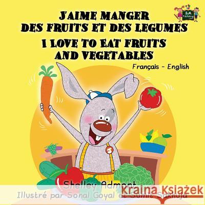 J'aime manger des fruits et des legumes I Love to Eat Fruits and Vegetables: French English Bilingual Edition Admont, Shelley 9781772682229 S.a Publishing - książka