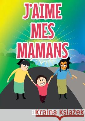 J'Aime Mes Mamans Elias Zapple Fardeen Haje Crisanto Etorma 9781912704606 Heads or Tales Press - książka