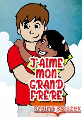 J'aime mon grand frère Zapple, Elias 9781912704439 Heads or Tales Press - książka