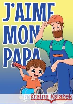 J'aime mon papa Elias Zapple Xenia Basova Jean-Fran 9781912704484 Heads or Tales Press - książka