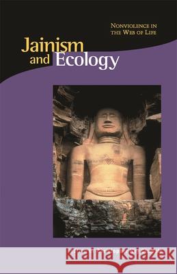 Jainism & Ecology - Nonviolence in this Web of Life (OIP) Christopher Key Chapple 9780945454342 Study of World Religions Harvard Divinity Sch - książka