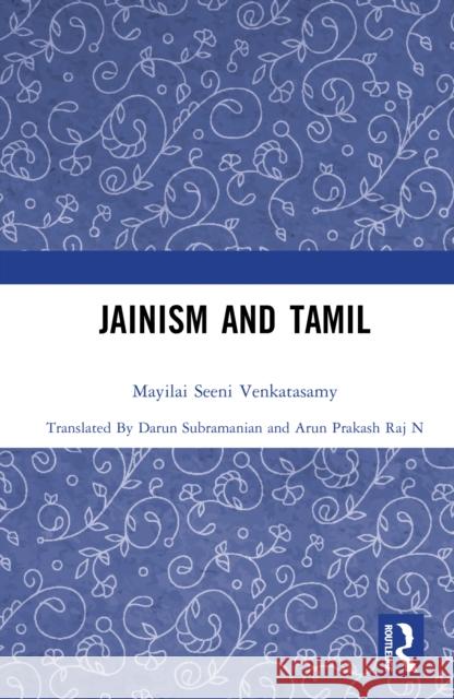 Jainism and Tamil Mayilai Seeni Venkatasamy Arun Prakash Ra Darun Subramanian 9781032482255 Routledge - książka