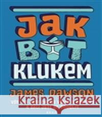 Jak být klukem James Dawson 9788025715819 Argo - książka