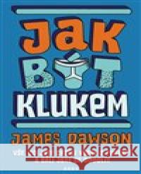 Jak být klukem James Dawson 9788025741436 Argo - książka