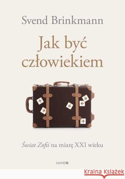 Jak być człowiekiem Brinkmann Svend 9788327718310 Mando - książka