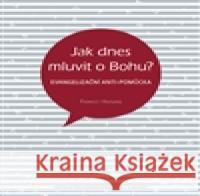 Jak dnes mluvit o Bohu? Fabrice Hadjadj 9788073253837 Centrum pro studium demokracie - książka