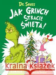 Jak Grinch stracił Święta! Dr. Seuss 9788368121537 Kropka - książka