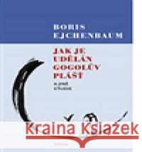 Jak je udělán Gogolův Plášť a jiné studie Boris Ejchenbaum 9788074740626 TriÃ¡da - książka