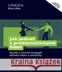 Jak jednat s problematickými lidmi Roy Lilley 9788075086075 Lingea - książka