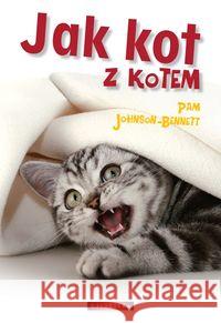 Jak kot z kotem Johnson-Bennett Pam 9788375791020 Galaktyka - książka