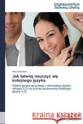 Jak latwiej nauczyc się kolejnego języka Orlowska, Nora 9783639891904 Wydawnictwo Bezkresy Wiedzy - książka