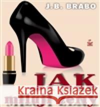 Jak milují ženy J. B. Brabo 9788072293278 Petrklíč - książka